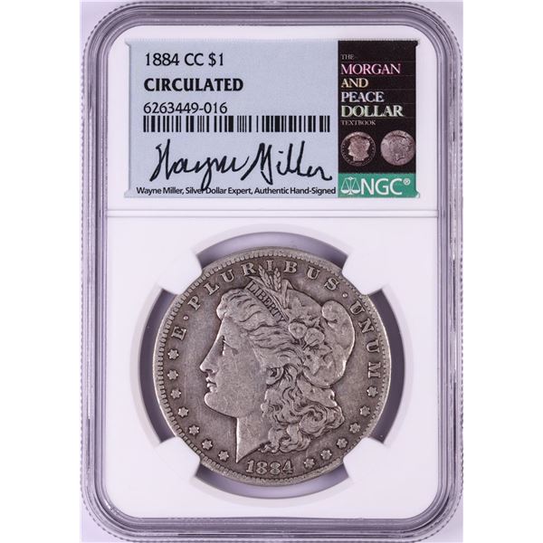 1884-CC $1 Morgan Silver Dollar Coin NGC Circulated Wayne Miller Signed