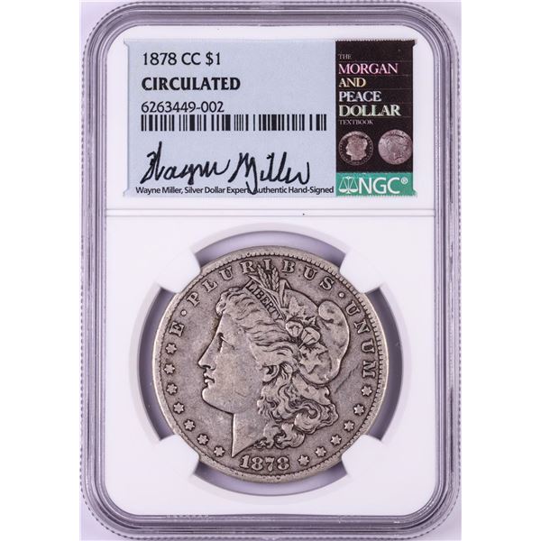 1878-CC $1 Morgan Silver Dollar Coin NGC Circulated Wayne Miller Signed