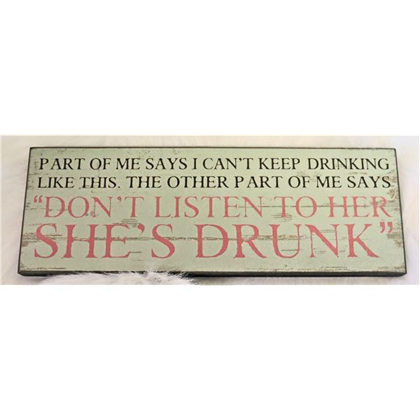 Sign - "... She's Drunk..."  - PROCEEDS TO LAKELAND HUMANE SOCIETY