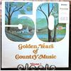 Image 1 : GOLDEN YEARS OF COUNTRY MUSIC