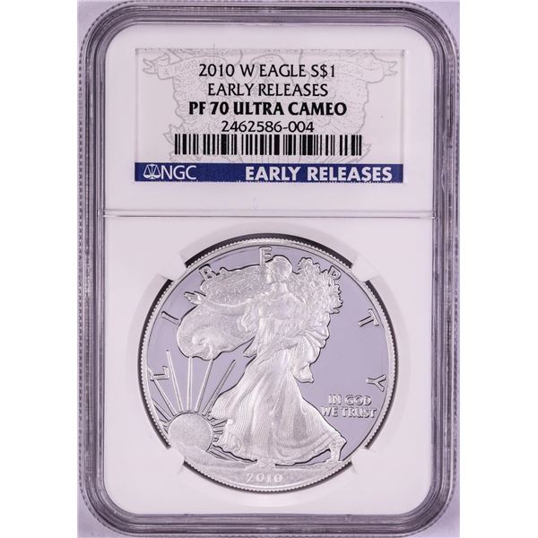 2010-W $1 Proof American Silver Eagle Coin NGC PF70 Ultra Cameo Early Releases
