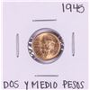 1945 Mexico Dos Y Medio Pesos Gold Coin