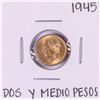 1945 Mexico Dos Y Medio Pesos Gold Coin