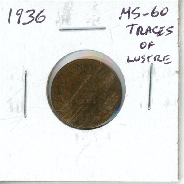 1936 Canadian Small Cent. Last cent issued for King George V. MS-60. Traces of Lustre.