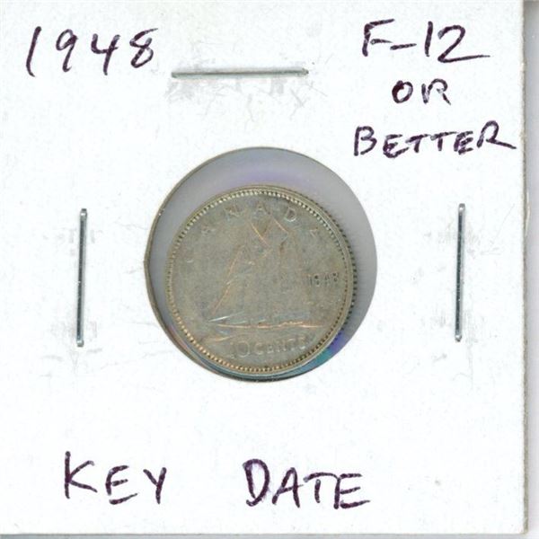 1948 Canadian Silver 10 Cents. Key Date. Mintage of 422,741. F-12 or better.