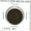 Image 1 : Prince Edward Island. 1871 Large Cent. The only coin issued by the Colony. It joined Canada in 1873.