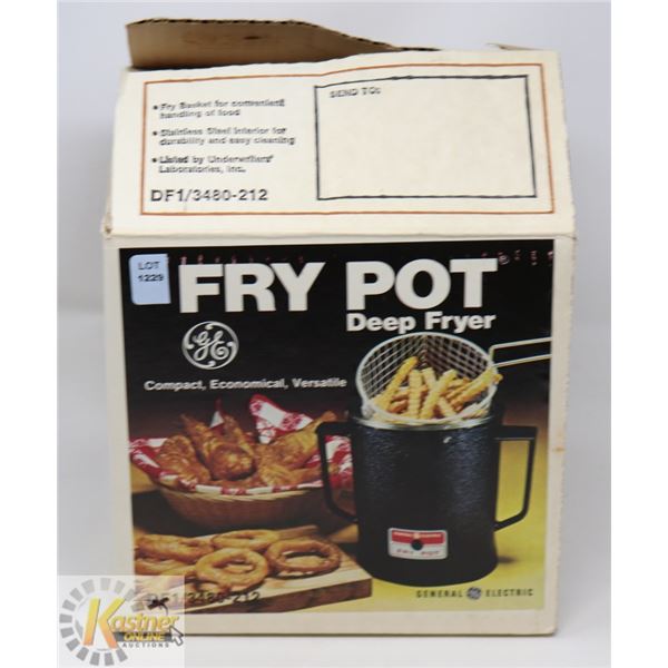 GE FRY POT IN ORIGINAL BOX