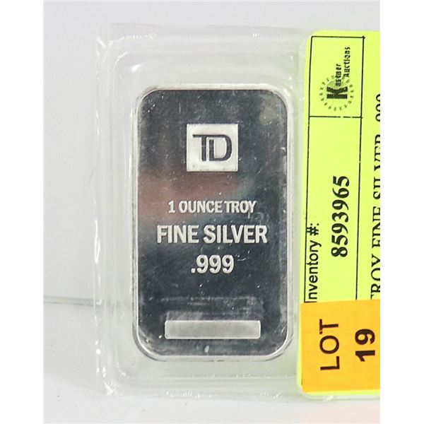 TD 1 OZ TROY FINE SILVER .999