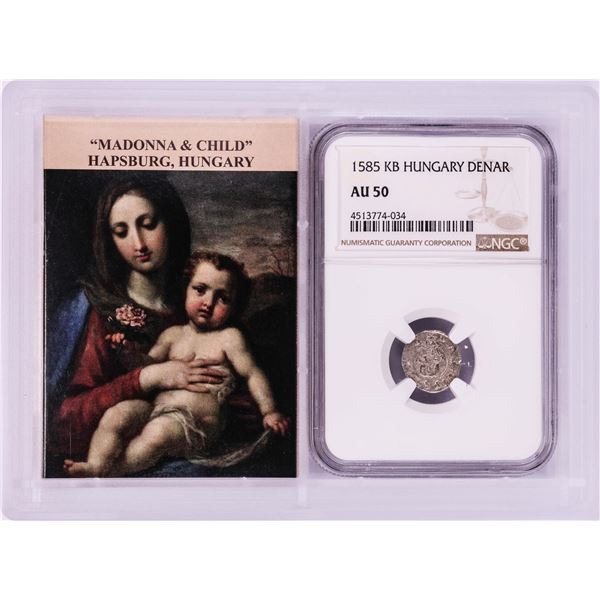 1585 KB Hungary Denar 'Madonna and Child' Coin NGC AU50 w/ Story Box