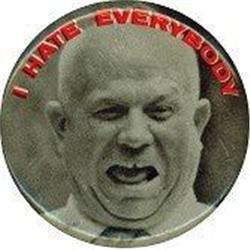 NIKITA KHRUSCHEV PIN ~ I HATE EVERYBODY PINBACK#2270487