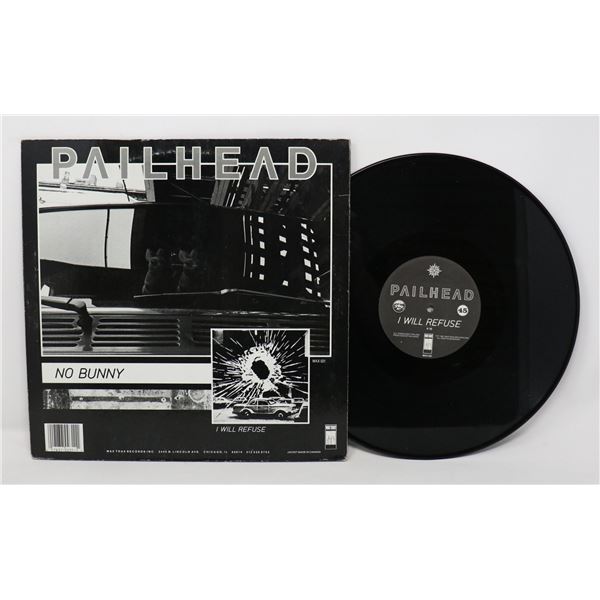 I WILL REFUSE PAILHEAD 1987 WAX 031