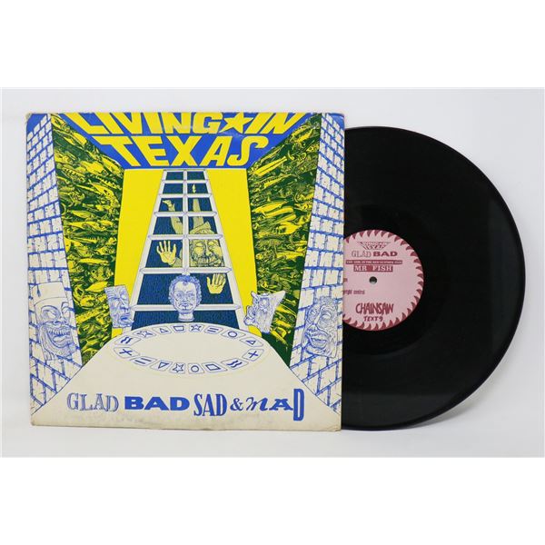 LIVING IN TEXAS GLAD BAD SAD & MAD CHAINSAW