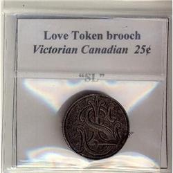 Love token brooch Victorian canadian 25¢ (SL)