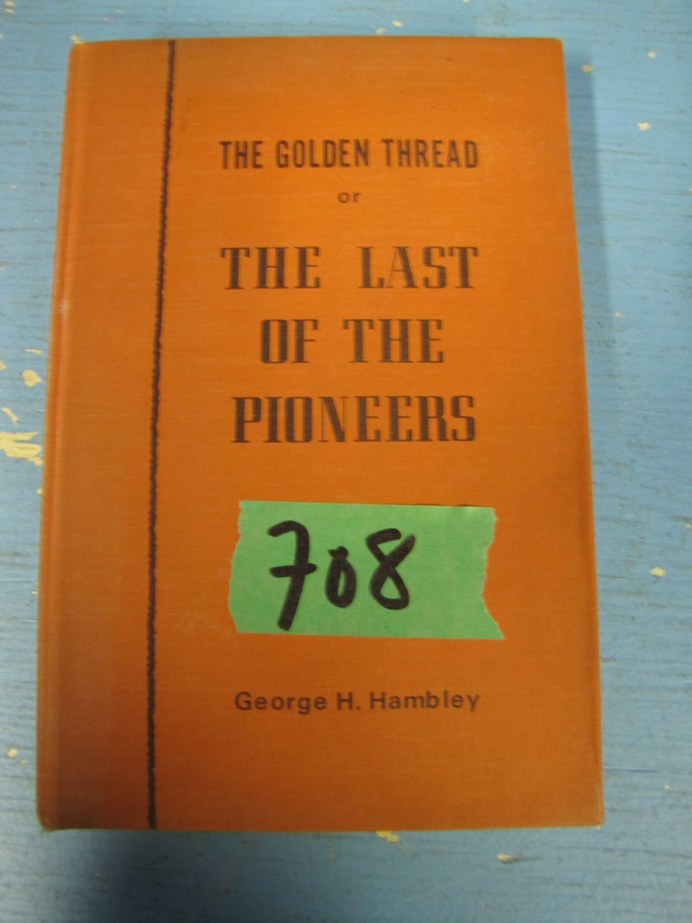 Who Invented Golden Thread history book the golden thread or the last of the pioneers, a story of ...