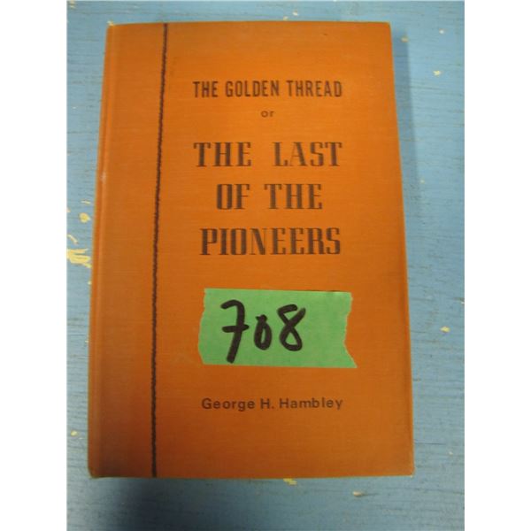 history book the golden thread or the last of the pioneers, a story of the districts of Basswood and