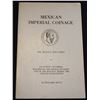 Image 1 : Betts: Mexican Imperial Coinage. The Medals and Coins of Augustine I (Iturbide), Maximilian, the Fre