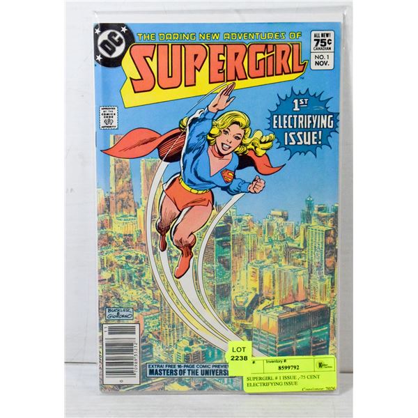 SUPERGIRL # 1 ISSUE ,-75 CENT ELECTRIFYING ISSUE