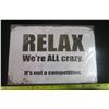 Image 1 : 11 3/4 X 8" Tin Sign "Relax"