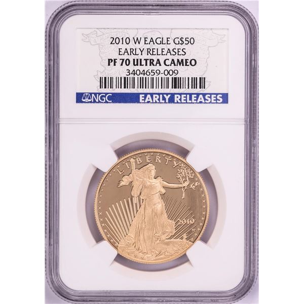 2010-W $50 Proof American Gold Eagle Coin NGC PF70 Ultra Cameo Early Releases