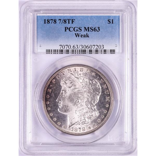 1878 7/8TF Weak $1 Morgan Silver Dollar Coin PCGS MS63