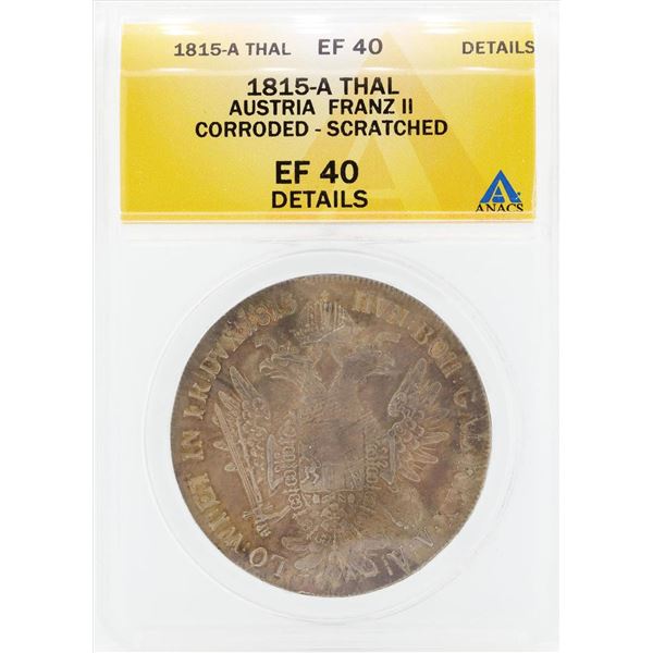 1815-A Thal Autria Franz II Corroded Scratched Coin ANACS EF40 Details