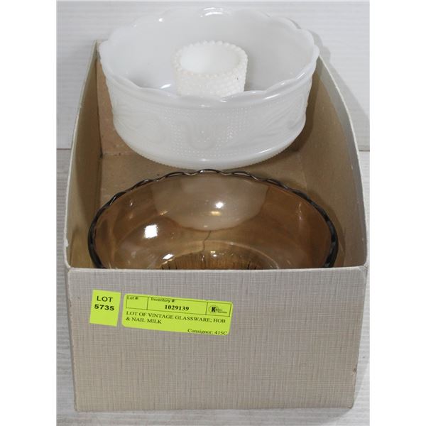 LOT OF VINTAGE GLASSWARE; HOB & NAIL MILK