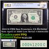 PCGS 2013 $1 FRN San Francisco, CA Birthday Note April 12 2000 Low Serial # 00041200 Graded cu64 PPQ