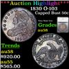 ***Auction Highlight*** 1830 O-103 Capped Bust Half Dollar 50c Graded au58 By SEGS (fc)