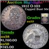 ***Auction Highlight*** 1812 O-103 Capped Bust Half Dollar 50c Graded Select AU By USCG (fc)