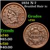 1851 N-7 Braided Hair Large Cent 1c Grades vf++