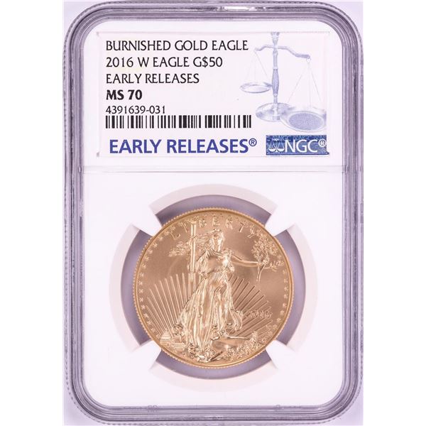 2016-W $50 Burnished American Gold Eagle Coin NGC MS70 Early Releases