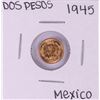 1945 Mexico Dos Pesos Gold Coin