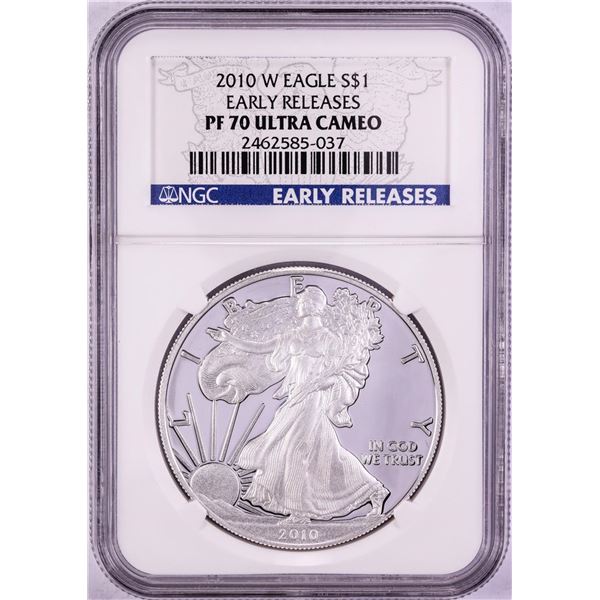 2010-W $1 Proof American Silver Eagle Coin NGC PF70 Ultra Cameo Early Releases