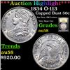 ***Auction Highlight*** 1834 Capped Bust Half Dollar O-113 50c Graded Choice AU/BU Slider By USCG (f