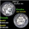 Image 1 : 1911-p Barber Dime 10c Grades Unc Details