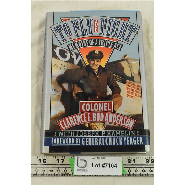 To Fly And Fight Book – Memoirs of a Triple Ace