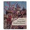 Image 1 : Disneyland World of Flowers Hardcover Book.