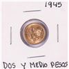 Image 1 : 1945 Mexico Dos Y Medio Pesos Gold Coin