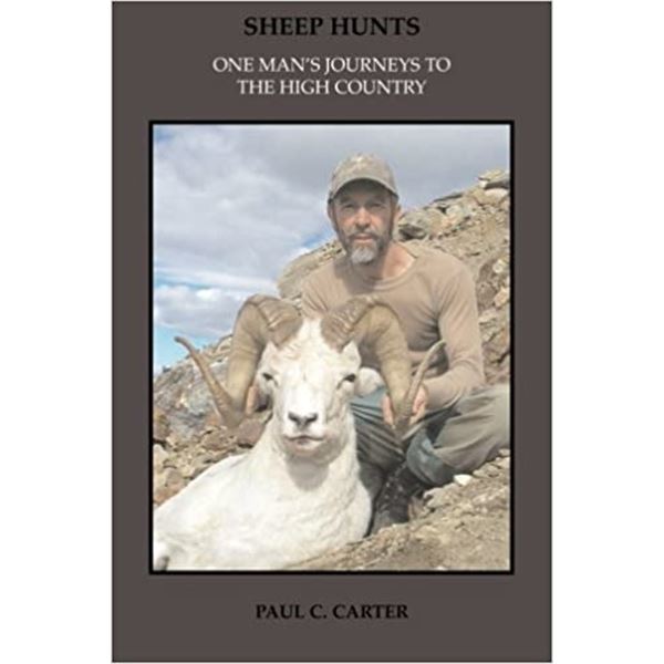 Sheep Hunts- One Man's Journeys to the High Country