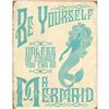 Be Yourself, Mermaid Metal Pub Bar Sign