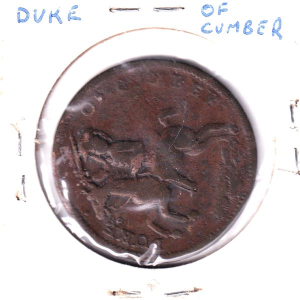 Circa. 1746 Great Britain-Duke of Humber, "More rebels a Coming" Token