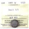 5-cent 1885 Small 5/5 ICCS Certified VF20 *Scarce variety*