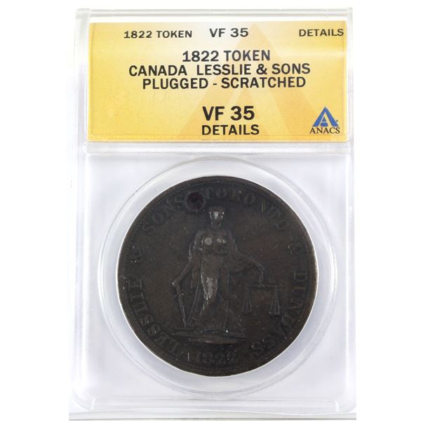 1822 Canada Lesslie & Sons, Toronto & Dundas Token ANACS Certified VF-35 (Plugged, scratched).