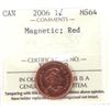 Image 1 : 1-cent 2006 Magnetic ICCS Certified MS64 Red. A Bright Shiny Coin with Strong Eye Appeal