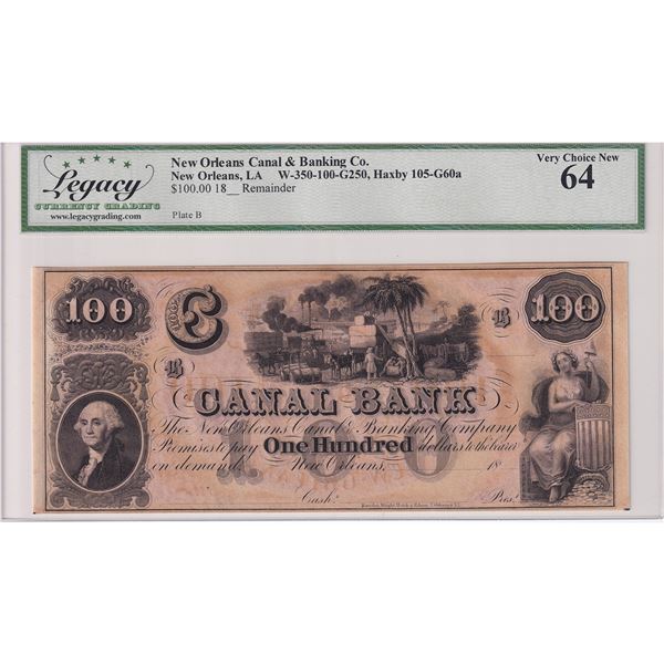 USA New Orleans Canal & Banking Co. $100 Remainder Note, Legacy Certified CUNC-64.