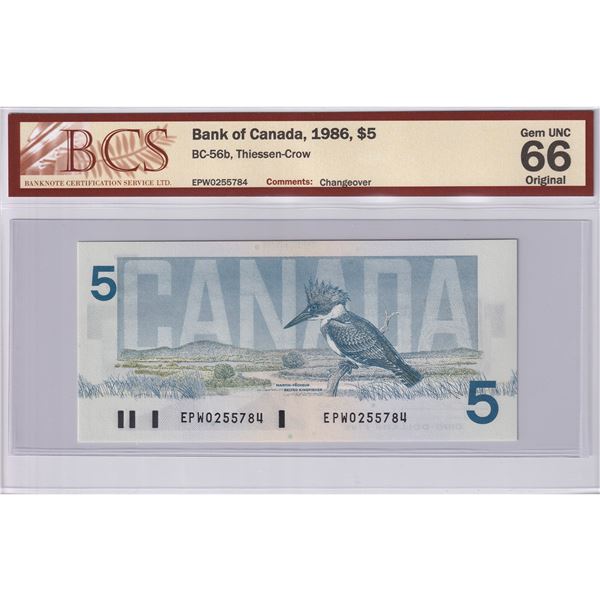BC-56b 1986 Canada $5, Thiessen-Crow, Changeover, EPW0255784, BCS Certified GUNC-66 Original.