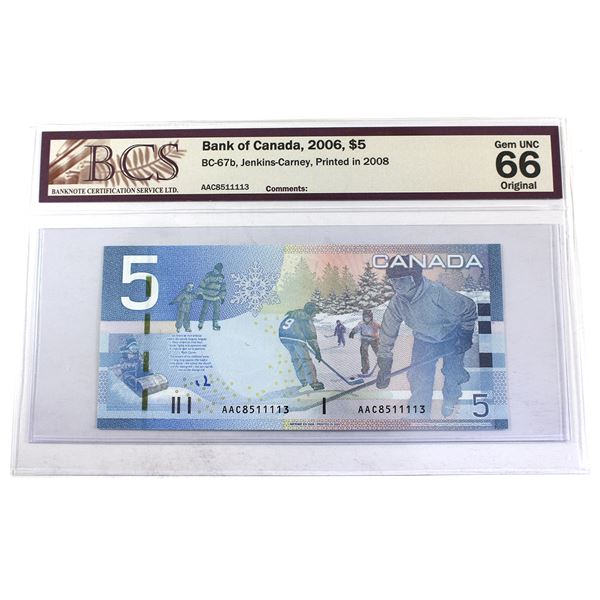 BC-67b 2006 Canada $5, Jenkins-Carney, Printed in 2008, AAC8511113, BCS Certified GUNC-66 Original.