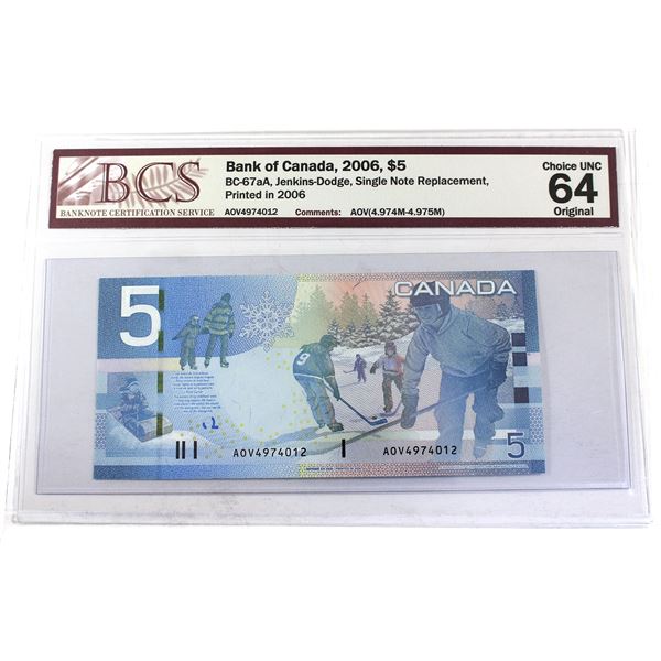 BC-67aA 2006 Canada $5, Jenkins-Dodge, Replacement, (4.974M-4.975M), BCS Certified CUNC-64 Original.