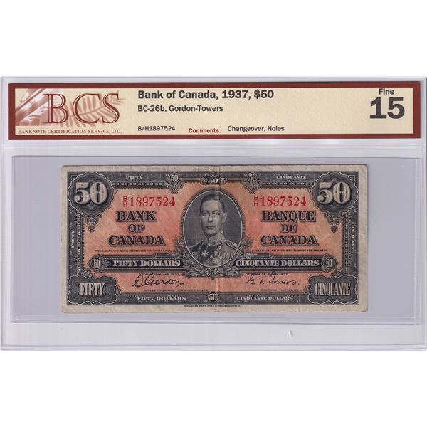 BC-26b 1937 Canada $50, Gordon-Towers, Changeover, B/H1897524, BCS Certified F-15 (Holes).