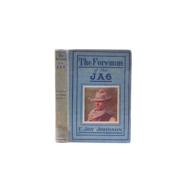 The Foreman of JA6  1st edt.1911 By E. Joy Johnson
